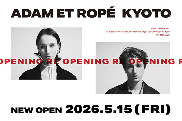 【関西初】アダム エ ロペの路面店が京都・御幸町に誕生、「藤井大丸WEST」にて5月15日オープン